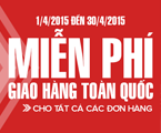 Từ 2/4/2015 - 30/4/2015 - Miễn phí Vận Chuyển Toàn Quốc